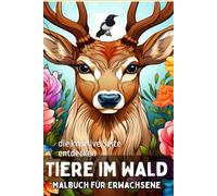 Tiere im Wald - Mandala Malbuch für Kinder und Erwachsene: die kreative Seite entdecken