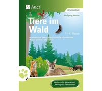 Tiere im Wald: Problemlösend-entdeckendes Lernen im Sachunterricht: Wissen erarbeiten und festigen (1. bis 4. Klasse)