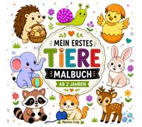 Tiere Malbuch ab 2 Jahren: Großer Malspaß mit niedlichen Tieren - Einfache und liebevolle Ausmalbilder für kleine Tierfreunde ab 2 Jahren