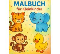 Tiere Malbuch für Kleinkinder: 50 lustige und einfache Tiere für Kinder ab 3. Jahren