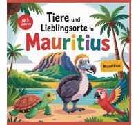 Tiere und Lieblingsorte in Mauritius