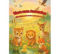 Tiere zum Ausmalen: Süße Tierfreunde warten auf bunte Farben