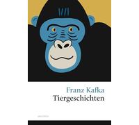 Tiergeschichten: Enthält u.a. 'Der Bau', 'Josefine, oder die Sängerin der Mäuse', 'Forschungen eines Hundes': 262