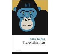 Tiergeschichten: Enthält u.a. 'Der Bau', 'Josefine, oder die Sängerin der Mäuse', 'Forschungen eines Hundes': 262