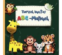 Tierisch buntes ABC-Malbuch: Malbuch mit Tieren und Buchstaben ab 3 Jahren