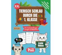 Tierisch schlau durch die 1. Klasse - Das große XXL-Übungsheft - Über 270 A4 Seiten: Lesen, Schreiben & Rechnen lernen - mit Belohnungssystem, ... Perfekt für Schulanfänger, Jungen & Mädchen!