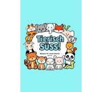 Tierisch süss: Malspass für kleine Künstler von 4-8