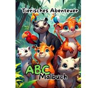 Tierische Abenteuer - Ein Malbuch für kleine Entdecker