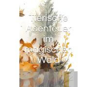 Tierische Abenteuer im magischen Wald