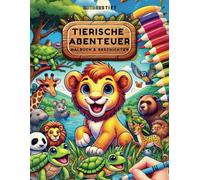Tierische Abenteuer - Malbuch & Geschichten: Lies spannende Tiergeschichten & erwecke sie mit deinen Farben zum Leben!