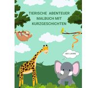 TIERISCHE ABENTEUER MALBUCH MIT KURZGESCHICHTEN