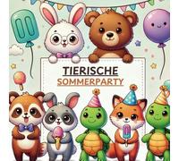 Tierische Sommerparty: Ein lustiges und einfaches Malbuch für Kinder von 3 bis 8 Jahren mit niedlichen und lustigen Tieren