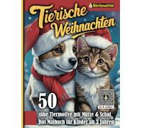 Tierische Weihnachten Malbuch: 50 süße Tiermotive mit Mütze und Schal ab 3 Jahren