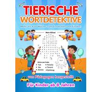 Tierische Wortdetektive - Über 420 Wörter zum Suchen & Finden | Spielerisches Lernen mit tierischen Motiven | Von Pädagogen entwickelt, um den ... | Perfekt für Kinder ab 8 Jahren, die Rätsel