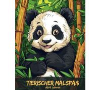 Tierischer Malspaß: Ausmalbuch für Kinder ab 6 Jahren
