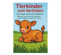 Tierkinder zum Verlieben - Dein erstes Bauernhof-Malbuch: Niedliche Ferkel, Lämmchen & Küken - einfache Motive für Kinder ab 3 Jahren