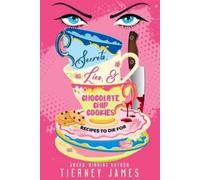 Tierney James Secrets, Lies and Chocolate Chip Cookies (Tascabile)