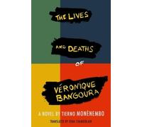 Tierno Monénembo The Lives and Deaths of Véronique Bangoura (Tascabile)