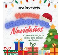 Tiernos Cachorrros Navideños: 40 dibujos de perritos en navidad para colorear