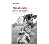 Tierra de mujeres: Una mirada íntima y familiar al mundo rural