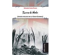 Tierra de Nadie: (Poesía inglesa de la Gran Guerra)