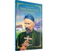 Tierra, mar y cielo: Itinerario misionero de san José Freinademetz
