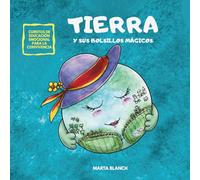 TIERRA Y SUS BOLSILLOS MÁGICOS: Cuento de valores sobre autocuidado, ecología y saber pedir ayuda (Libros para niños de 4 a 8 años)