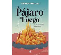 Tierras de LAC 1. El Pájaro de fuego (YA)