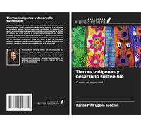 Tierras indígenas y desarrollo sostenible: Cuestión de reciprocidad