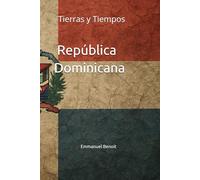 Tierras y Tiempos. República Dominicana.