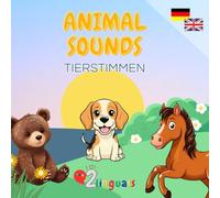 Tierstimmen Animal Sounds: Ein zweisprachiges Buch - A bilingual book
