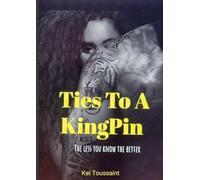 TIES to a KingPin: The Less You Know The Better!