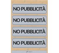TIESSE - 4 targhette adesive NO PUBBLICITA' - Policarbonato con adesivo ad alte prestazioni - 4 pezzi 140x40 mm su foglio A5 (210x148 mm) - MADE IN ITALY