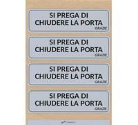 TIESSE - 4 targhette adesive SI PREGA DI CHIUDERE LA PORTA - Policarbonato con adesivo ad alte prestazioni - 4 pezzi 140x40 mm su foglio A5 (210x148 mm) - MADE IN ITALY