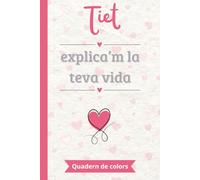 Tiet, explica’m la teva vida: Un llibre de records en color per omplir i compartir | El regal perfecte per explicar la pròpia vida | Ideal per a aniversaris, Nadal o qualsevol ocasió especial