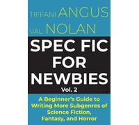 Tiffani Angus Spec Fic for Newbies Vol 2 (Tascabile)