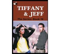 Tiffany and Jeff: The Series: Book 16
