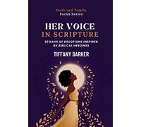 Tiffany Barker Her Voice in Scripture (Tascabile) Faith and Family Focus