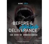 Tiffany Buckner The Before & Aftertaste of Deliverance (Tascabile)