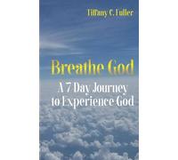 Tiffany C Fuller Breathe God (Tascabile)