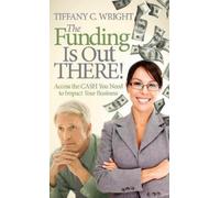 Tiffany C. Wright The Funding Is Out There (Copertina rigida)