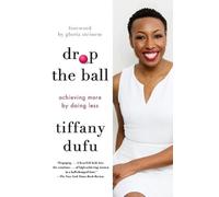 Tiffany Dufu Drop the Ball (Tascabile)