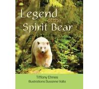 Tiffany Ehnes Legend of the Spirit Bear (Copertina rigida)