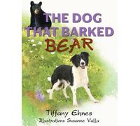 Tiffany Ehnes The Dog That Barked Bear (Copertina rigida)