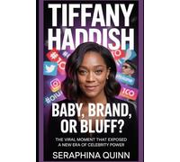 Tiffany Haddish: Baby, Brand, or Bluff?: The Viral Moment That Exposed a New Era of Celebrity Power