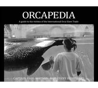 Tiffany Humphrey Captain Paul Watson Orcapedia (Tascabile)