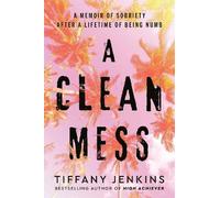 Tiffany Jenkins A Clean Mess (Copertina rigida)