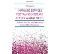 Tiffany Jones Improving Services for Transgender and Gender Variant (Tascabile)