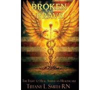 Tiffany L Smith Broken and Brave (Tascabile)