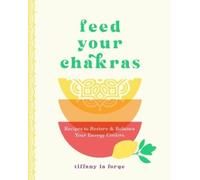 Tiffany La Forge Feed Your Chakras (Copertina rigida)